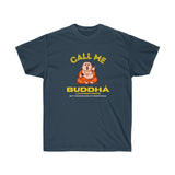 Call me Buddha T-Shirt