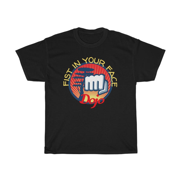 Fist in your face Dojo T-Shirt