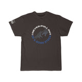 Never PULL out T-Shirt