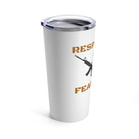 Respect All Fear None Tumbler 20oz