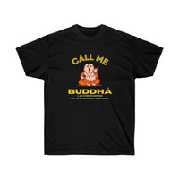 Call me Buddha T-Shirt