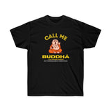 Call me Buddha T-Shirt
