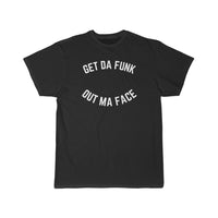 Get Da FUNK Out Ma Face