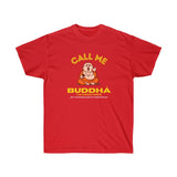 Call me Buddha T-Shirt