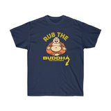 Rub the Buddha for Happiness T-Shirt