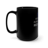 Never Quit Black Mug 15oz