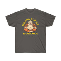 Wanna Rub my Buddha T-Shirt
