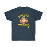 Rub the Buddha for Happy Ending T-Shirt