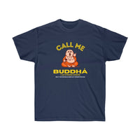 Call me Buddha T-Shirt